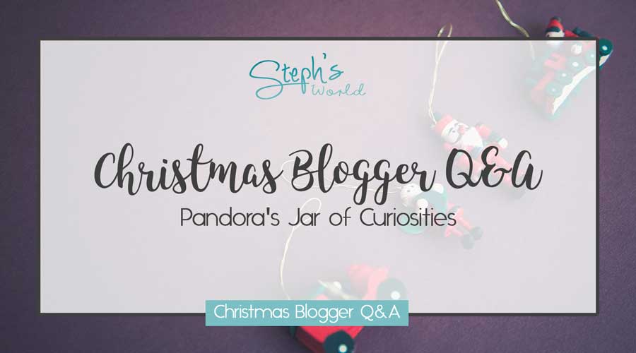 Pandora's Jar of Curiosities Christmas Blogger Q&A